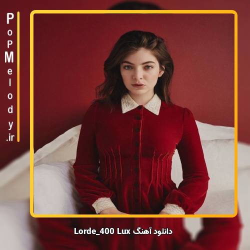 دانلود آهنگ Lorde 400 Lux