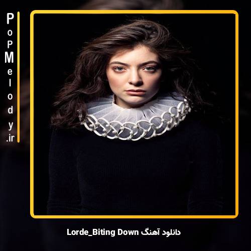 دانلود آهنگ Lorde Biting Down