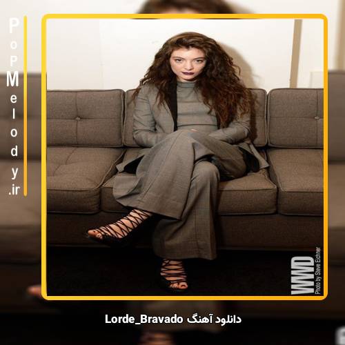 دانلود آهنگ Lorde Bravado