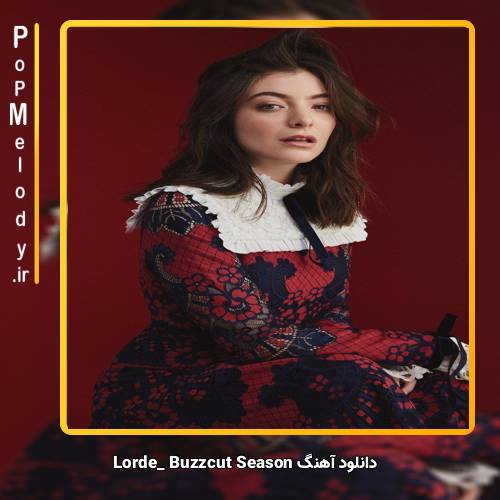 دانلود آهنگ Lorde Buzzcut Season