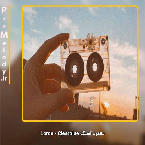 دانلود آهنگ Lorde Clearblue
