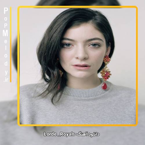 دانلود آهنگ Lorde Royals