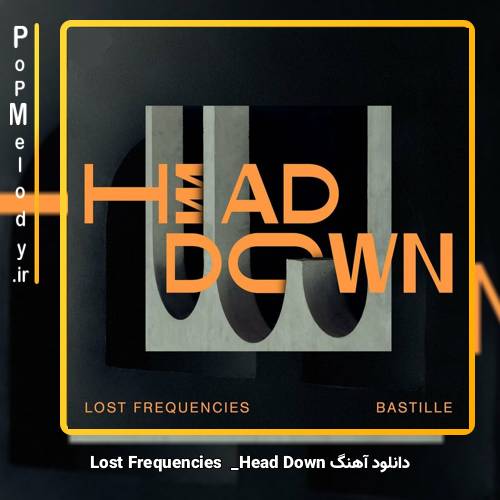 دانلود آهنگ Lost Frequencies Head Down