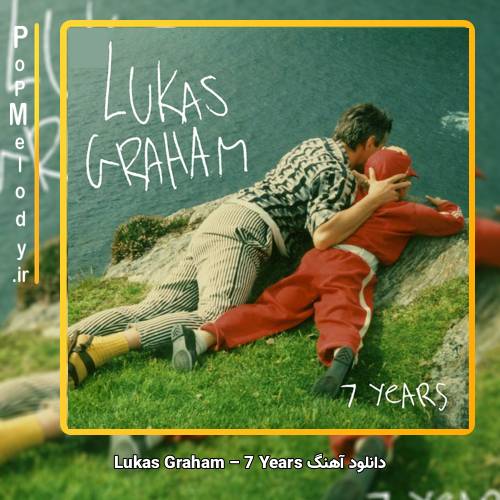 دانلود آهنگ Lukas Graham 7 Years