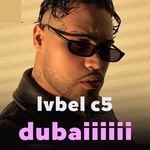 دانلود آهنگ Lvbel C5 Dubaiii