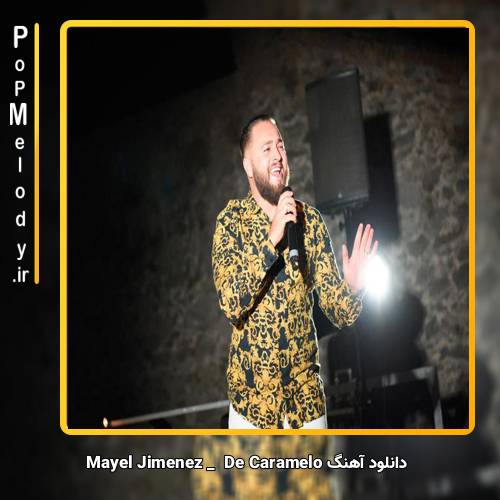دانلود آهنگ Mayel Jimenez De Caramelo