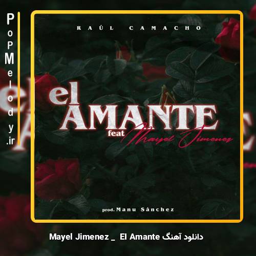 دانلود آهنگ Mayel Jimenez El Amante