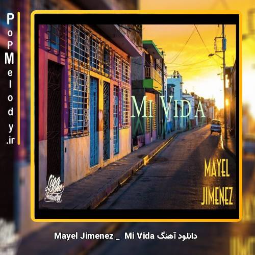 دانلود آهنگ Mayel Jimenez Mi Vida