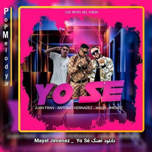 دانلود آهنگ Mayel Jimenez Yo Sé