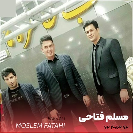 دانلود آهنگ مسلم فتاحی نرو مریم میدونی عاشق چشماتم