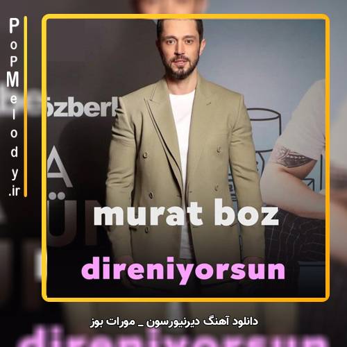 دانلود آهنگ murat boz direniyorsun