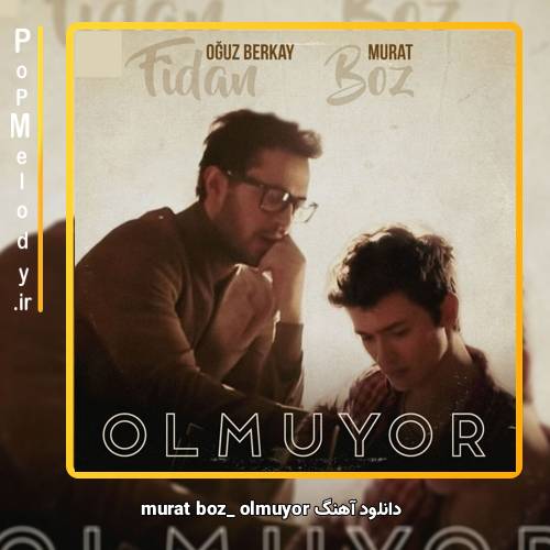 دانلود آهنگ murat boz olmuyor