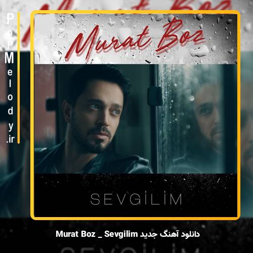 دانلود آهنگ Murat Boz Sevgilim