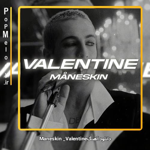 دانلود آهنگ Måneskin Valentine