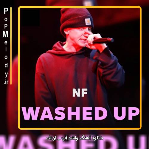 دانلود آهنگ اناف / NF واشد آپ / WASHED UP
