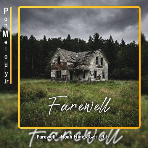 دانلود آهنگ Noah Nine Farewell