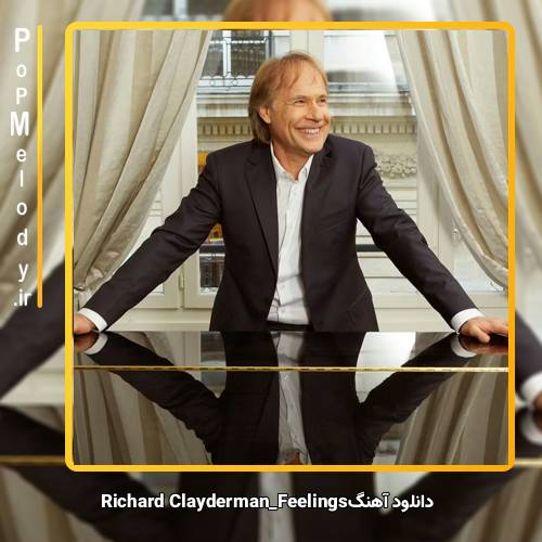 دانلود آهنگ Richard Clayderman Feelings