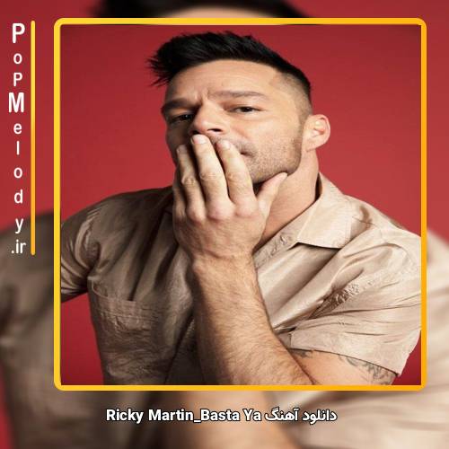 دانلود آهنگ Ricky Martin Basta Ya