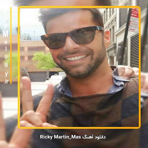 دانلود آهنگ Ricky Martin Mas