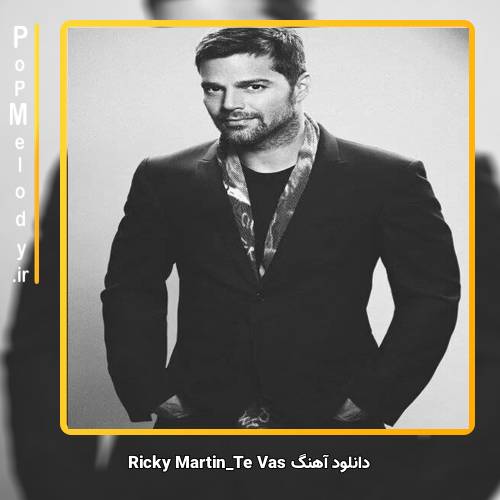 دانلود آهنگ Ricky Martin Te Vas