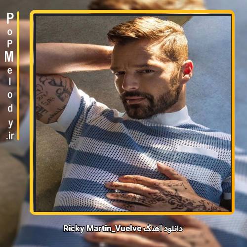 دانلود آهنگ Ricky Martin Vuelve
