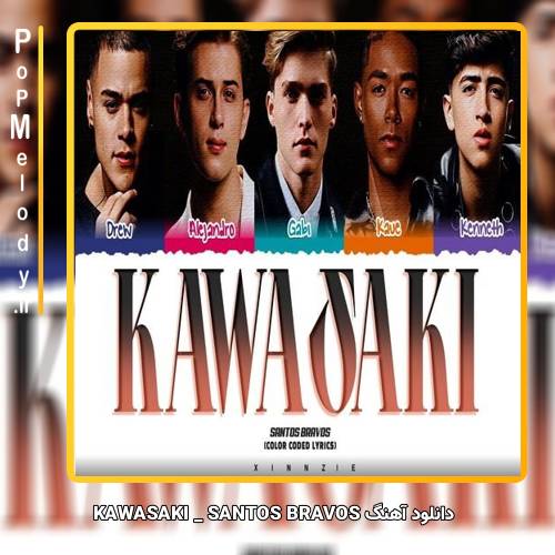 دانلود آهنگ SANTOS BRAVOS KAWASAKI