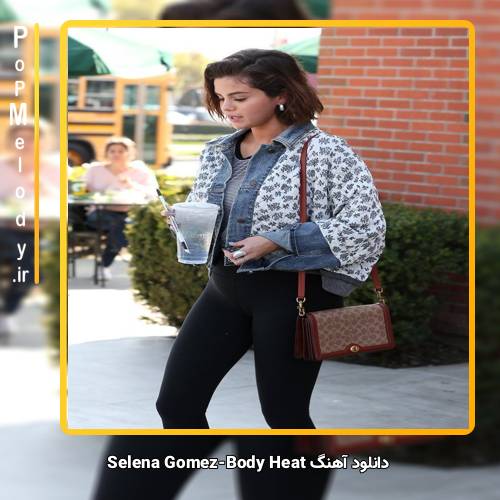 دانلود آهنگ Selena Gomez Body Heat