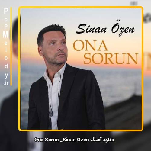دانلود آهنگ Sinan Özen Ona Sorun