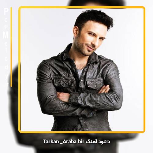 دانلود آهنگ تارکان araba bir