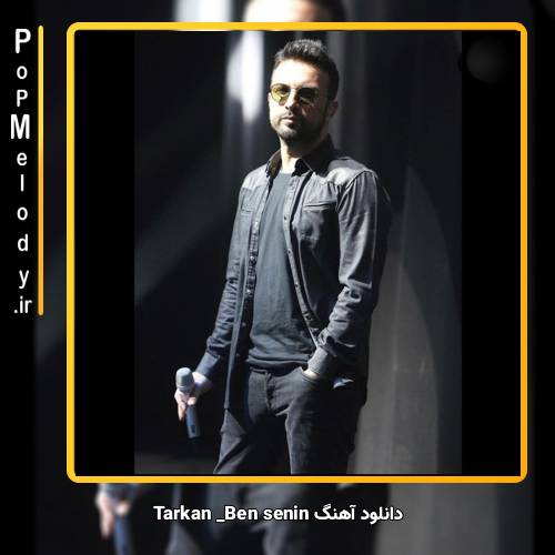 دانلود آهنگ تارکان ben senin