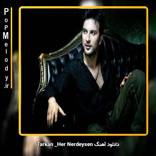 دانلود آهنگ تارکان her nerdeysen