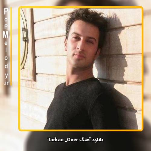 دانلود آهنگ تارکان over