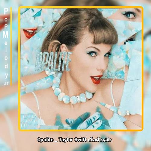 دانلود آهنگ Taylor Swift Opalite