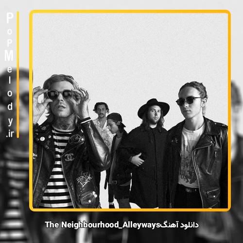 دانلود آهنگ The Neighbourhood Alleyways