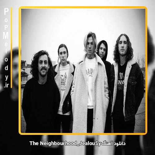 دانلود آهنگ The Neighbourhood Jealou$y