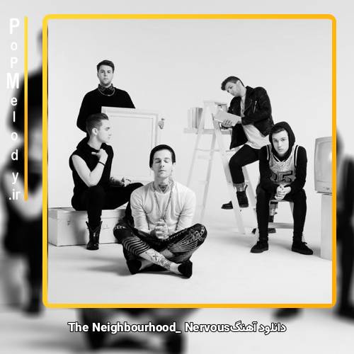 دانلود آهنگ The Neighbourhood Nervous