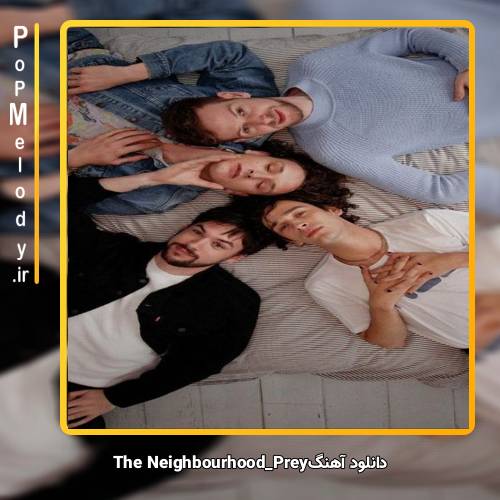 دانلود آهنگ The Neighbourhood Prey