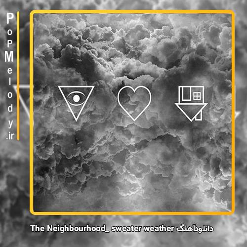 دانلود آهنگ The Neighbourhood sweater weather