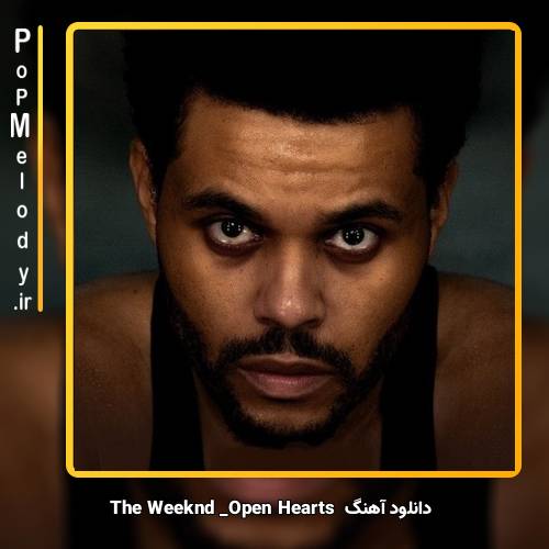 دانلود آهنگ The Weeknd Open Hearts
