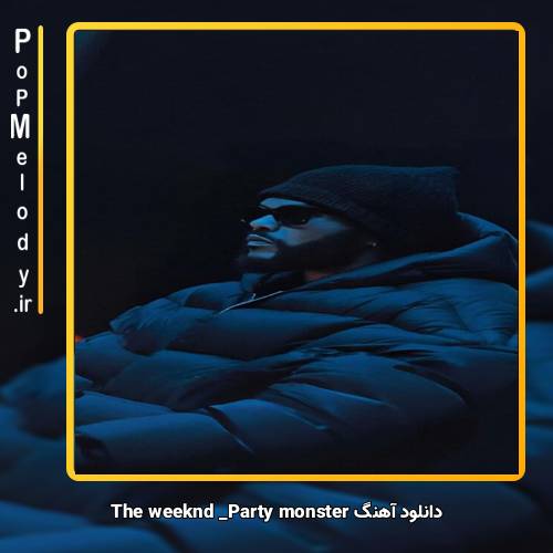 دانلود آهنگ The Weeknd party monster