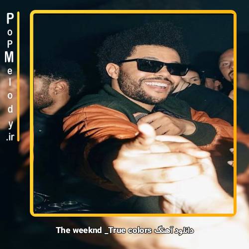 دانلود آهنگ The Weeknd True Colors