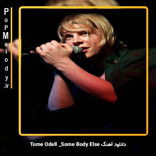 دانلود آهنگ Tom Odell Somebody Else