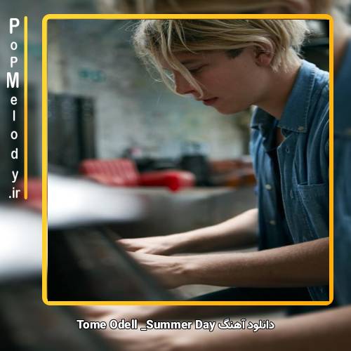 دانلود آهنگ Tom Odell Summer Day