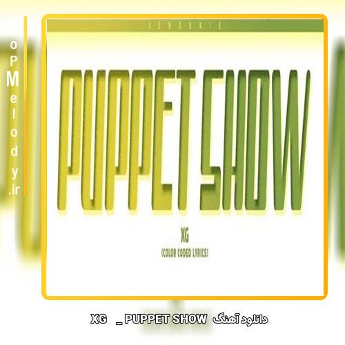 دانلود آهنگ XG PUPPET SHOW 