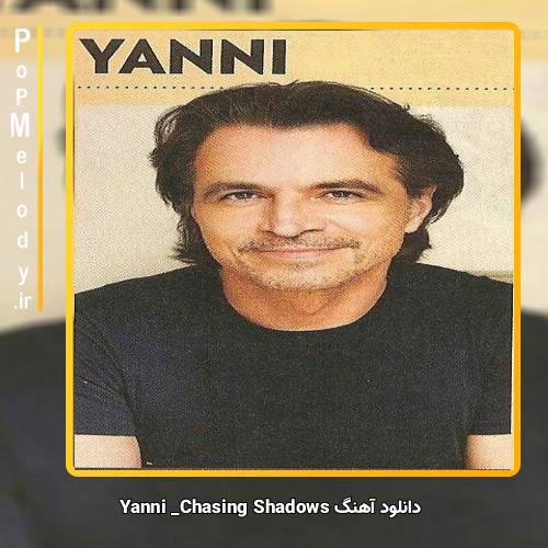 دانلود آهنگ Yanni Chasing Shadows