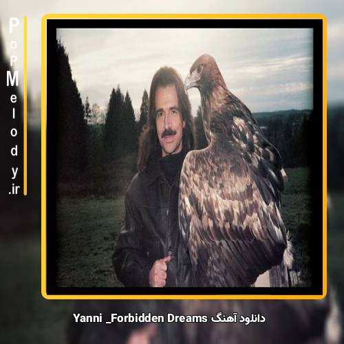 دانلود آهنگ Yanni Forbidden Dreams