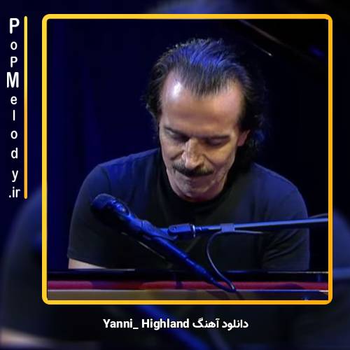 دانلود آهنگ Yanni Highland