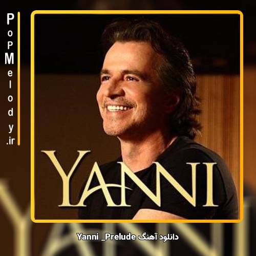 دانلود آهنگ Yanni Prelude