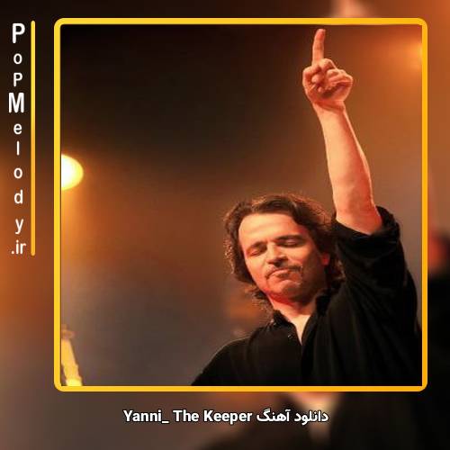 دانلود آهنگ Yanni The Keeper