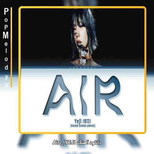دانلود آهنگ YEJI Air